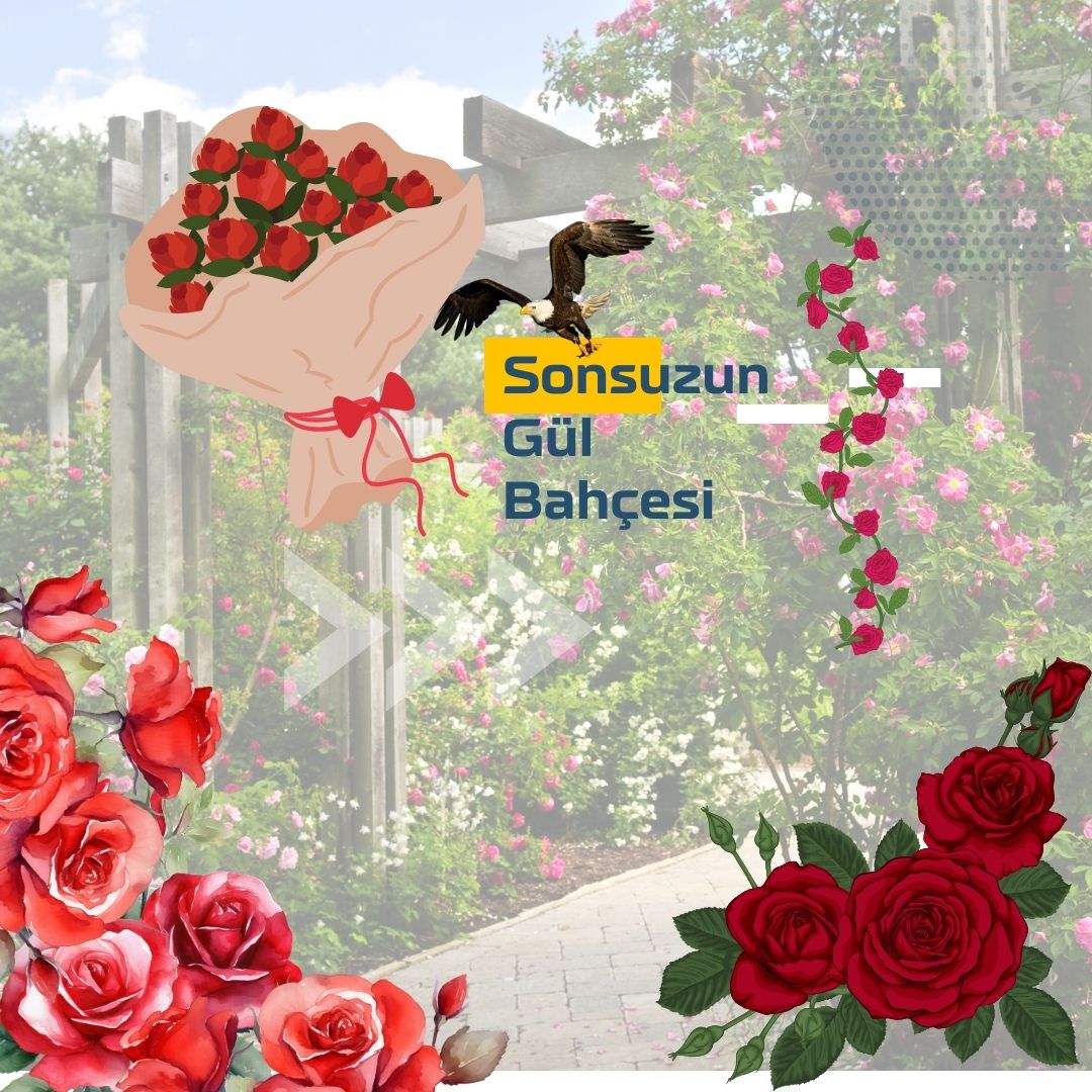 Sonsuzun Gül Bahçesi
